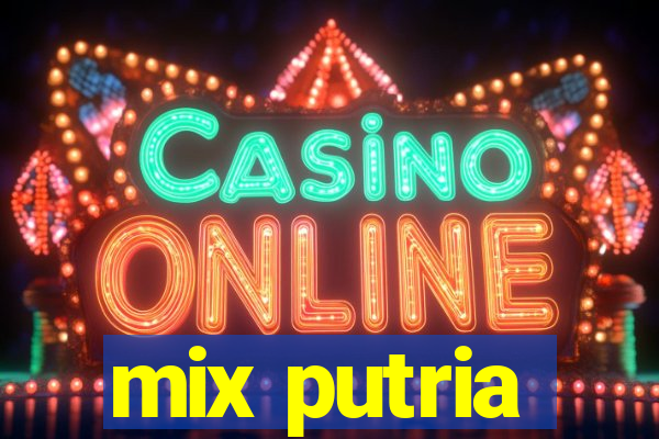 mix putria